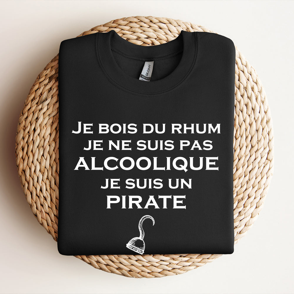 Crewneck - Je bois du rhum, je ne suis pas alcoolique, je suis un pirate