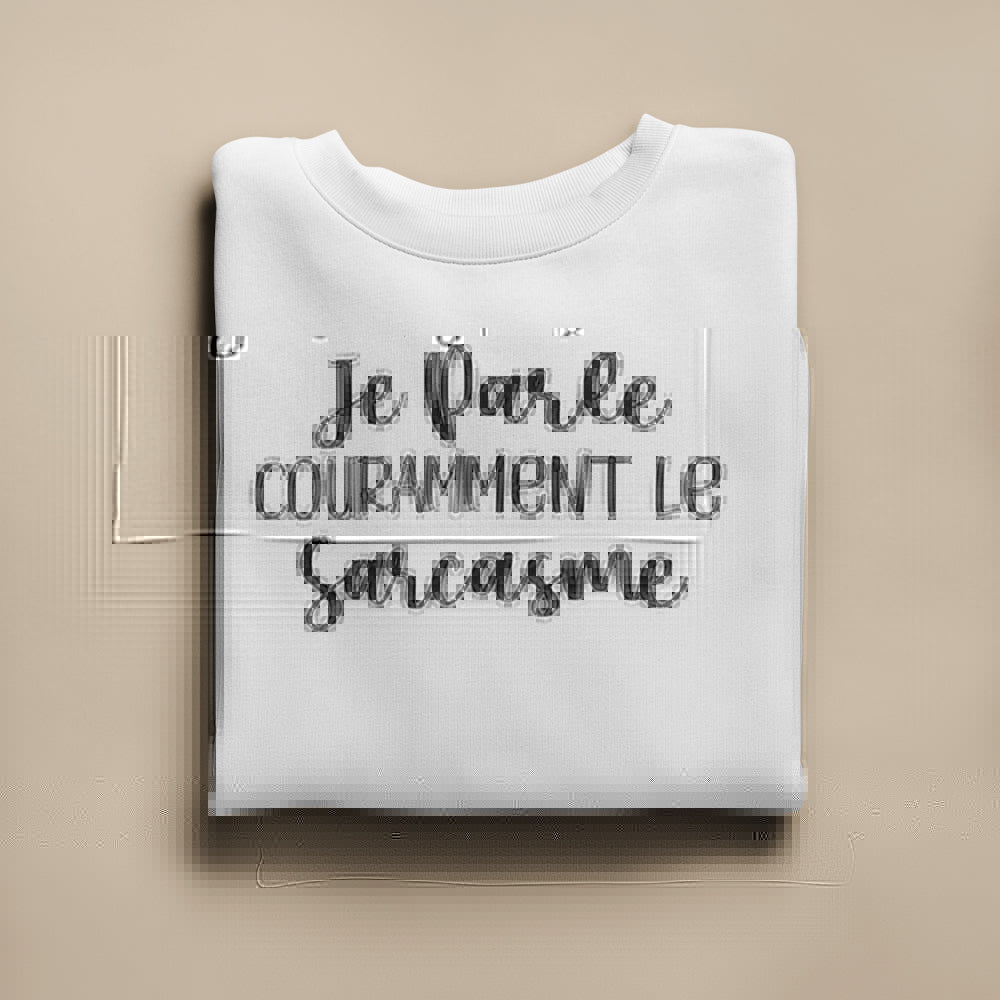 Crewneck - Je parle couramment le sarcasme