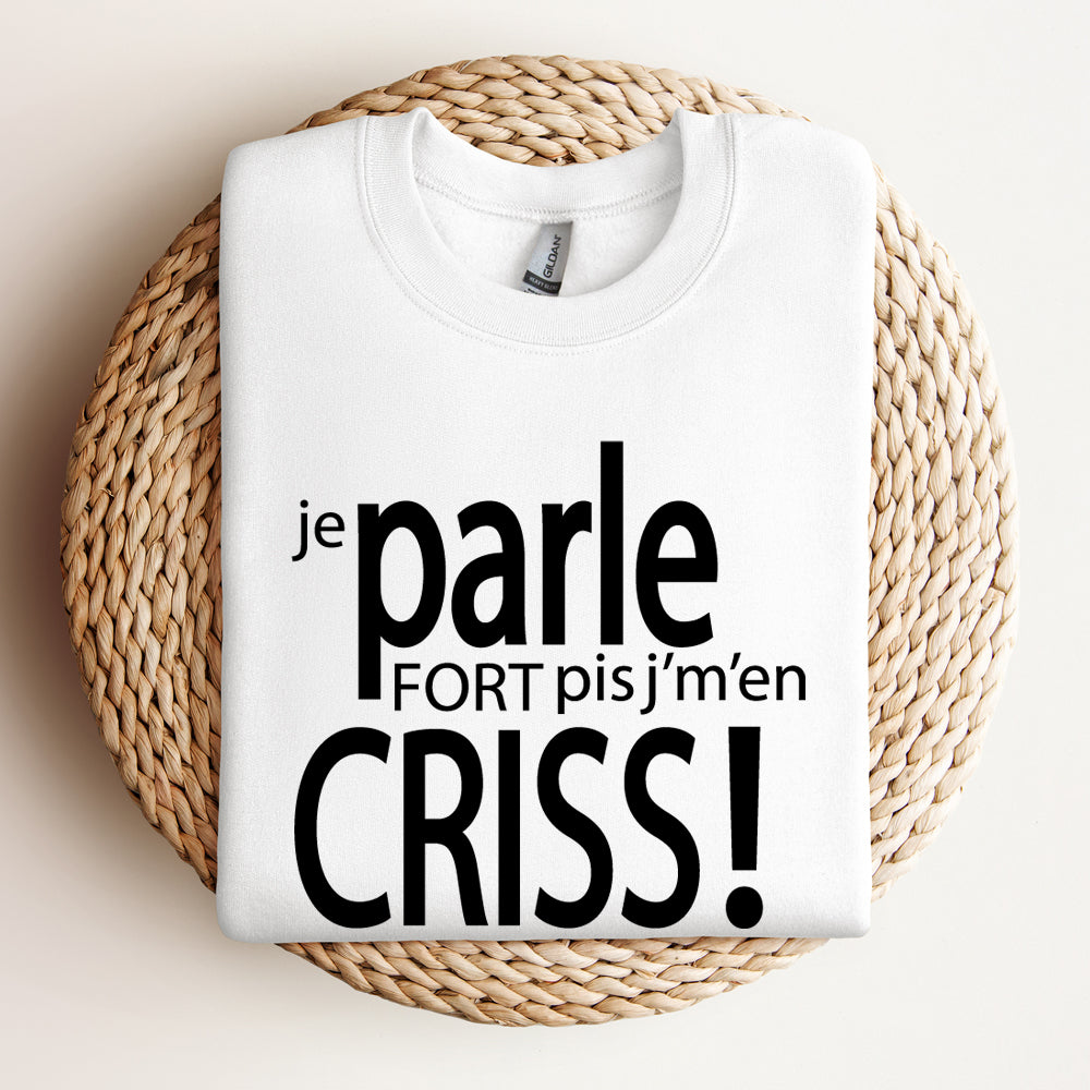 Crewneck - COMBO Je ris fort pis j'm'en criss / Je parle fort pis j'm'en criss