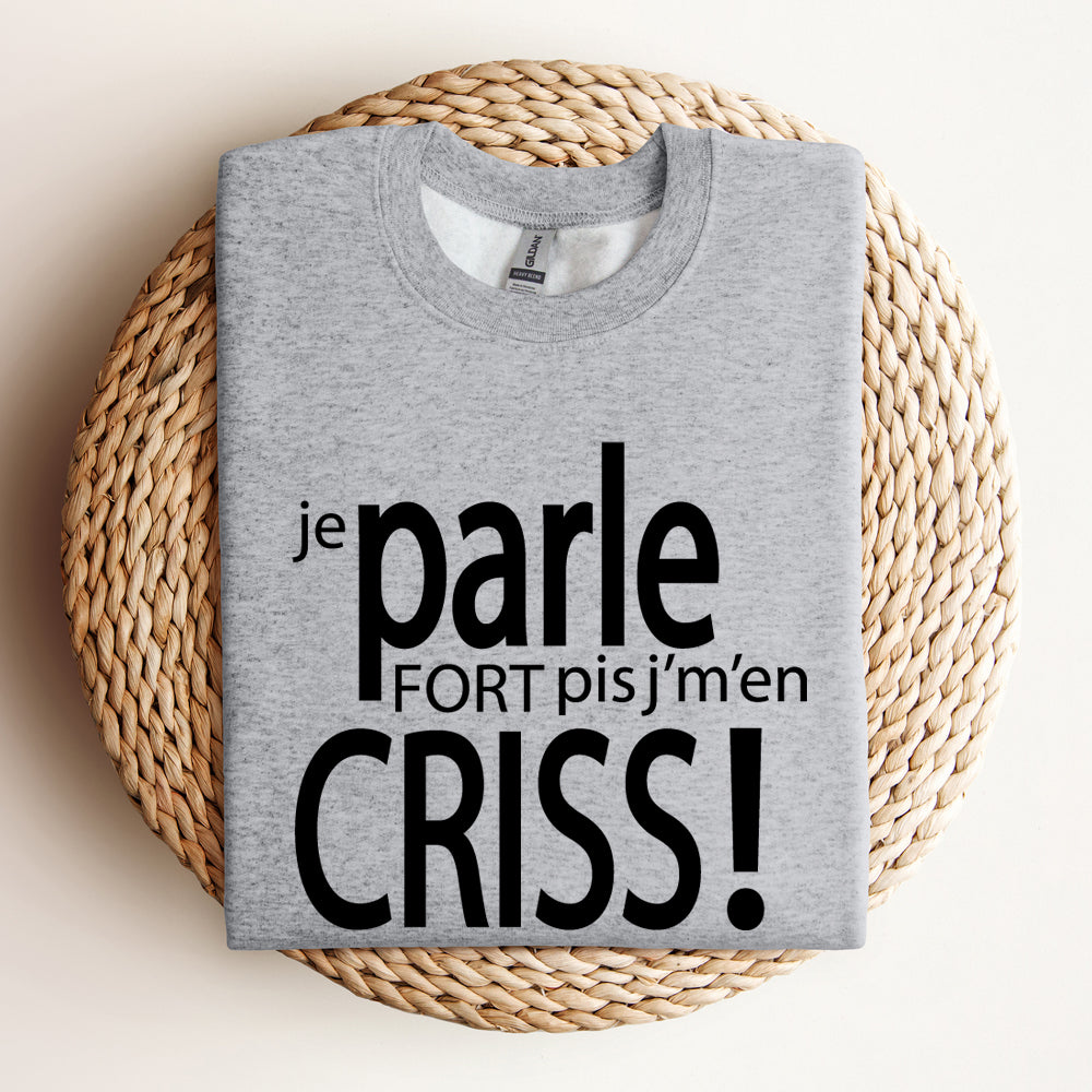 Crewneck - COMBO Je ris fort pis j'm'en criss / Je parle fort pis j'm'en criss