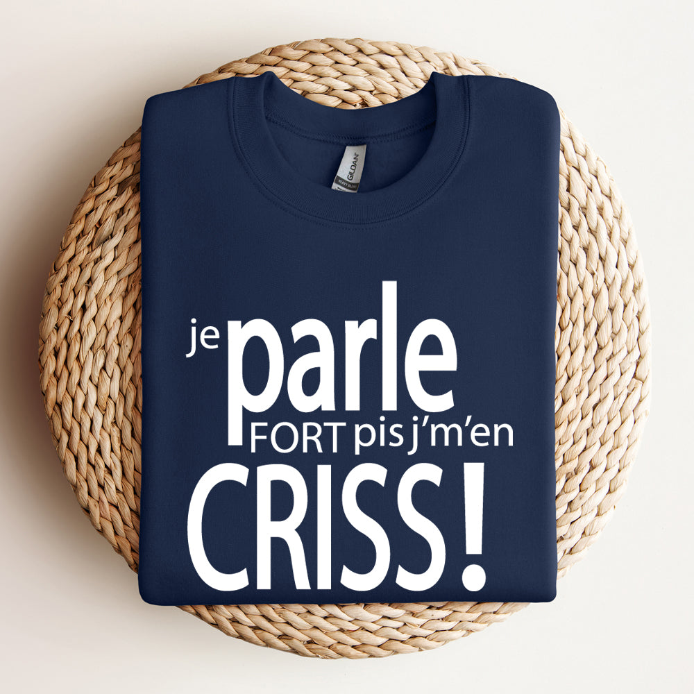 Crewneck - COMBO Je ris fort pis j'm'en criss / Je parle fort pis j'm'en criss