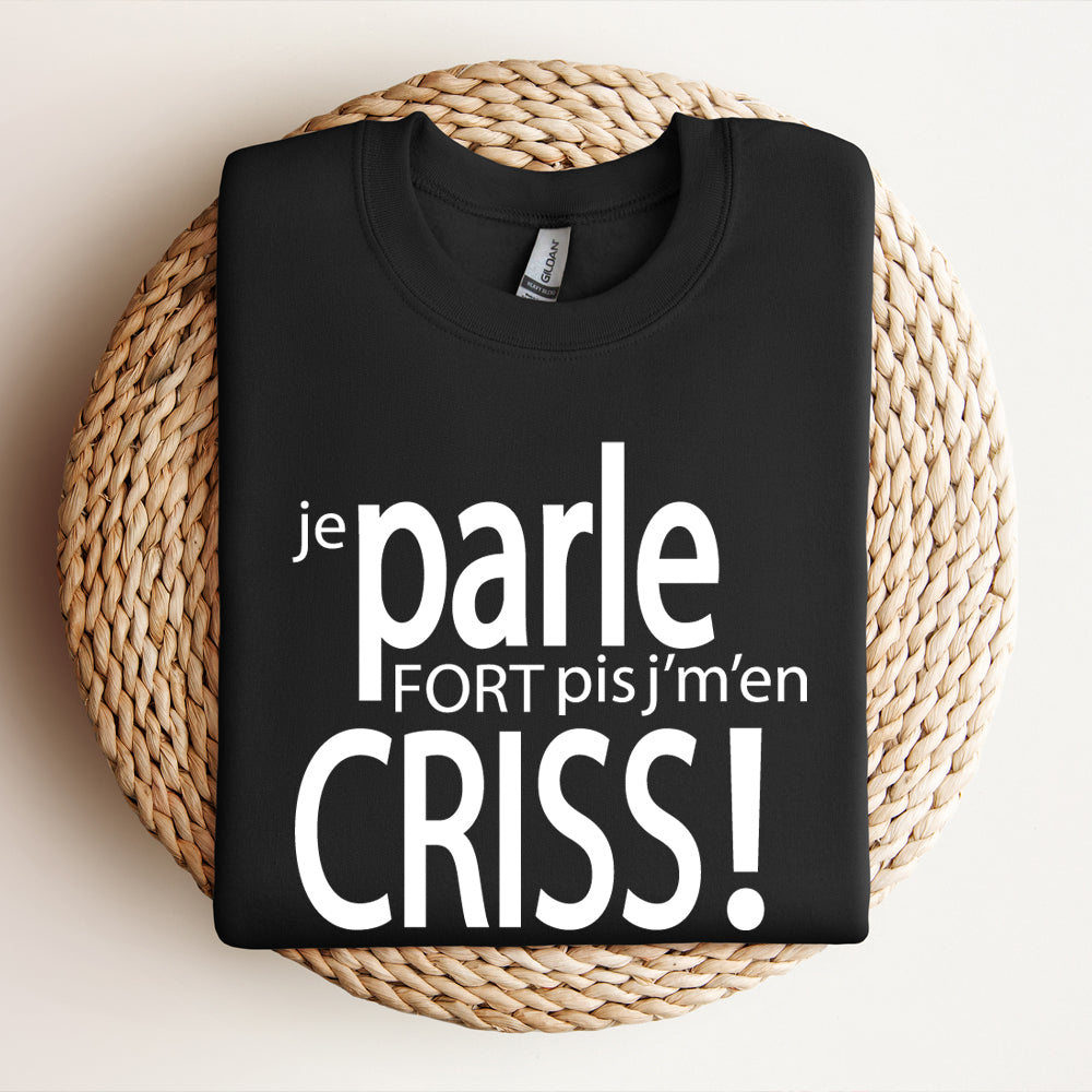 Crewneck - COMBO Je ris fort pis j'm'en criss / Je parle fort pis j'm'en criss