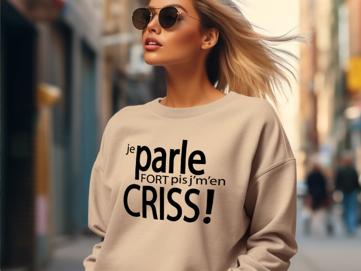 Crewneck - COMBO Je ris fort pis j'm'en criss / Je parle fort pis j'm'en criss