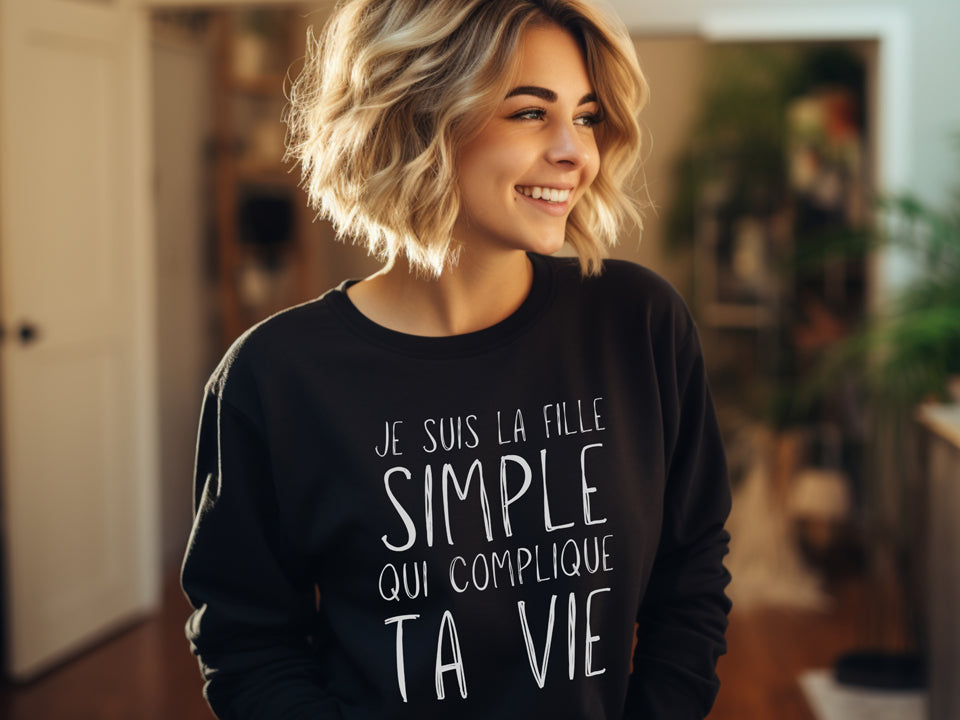 Crewneck - Je suis la fille simple qui complique ta vie