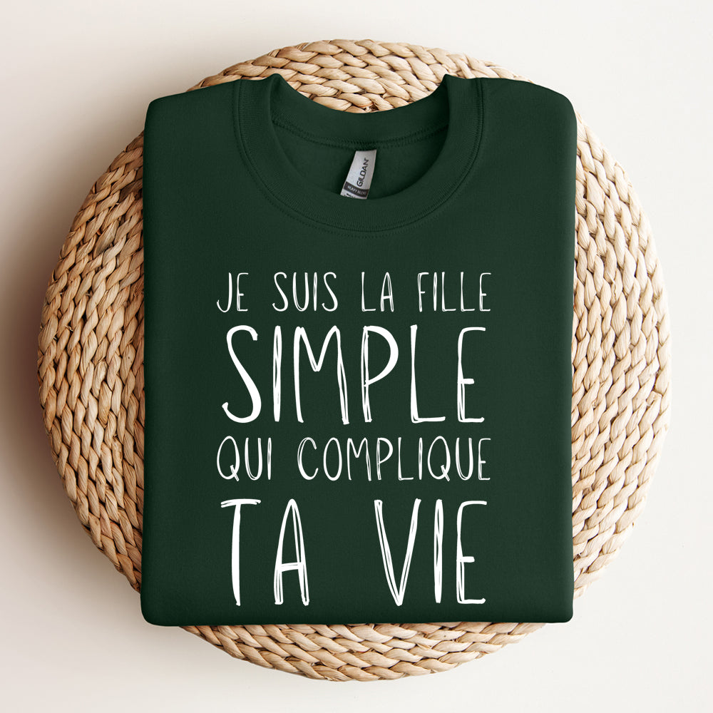 Crewneck - Je suis la fille simple qui complique ta vie