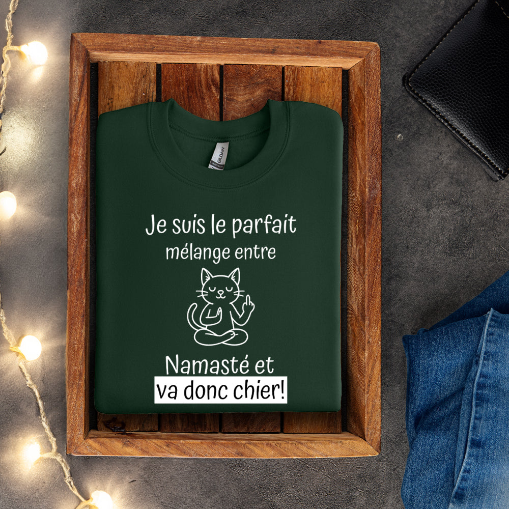 Crewneck - Je suis le parfait mélange entre namasté et va donc chier