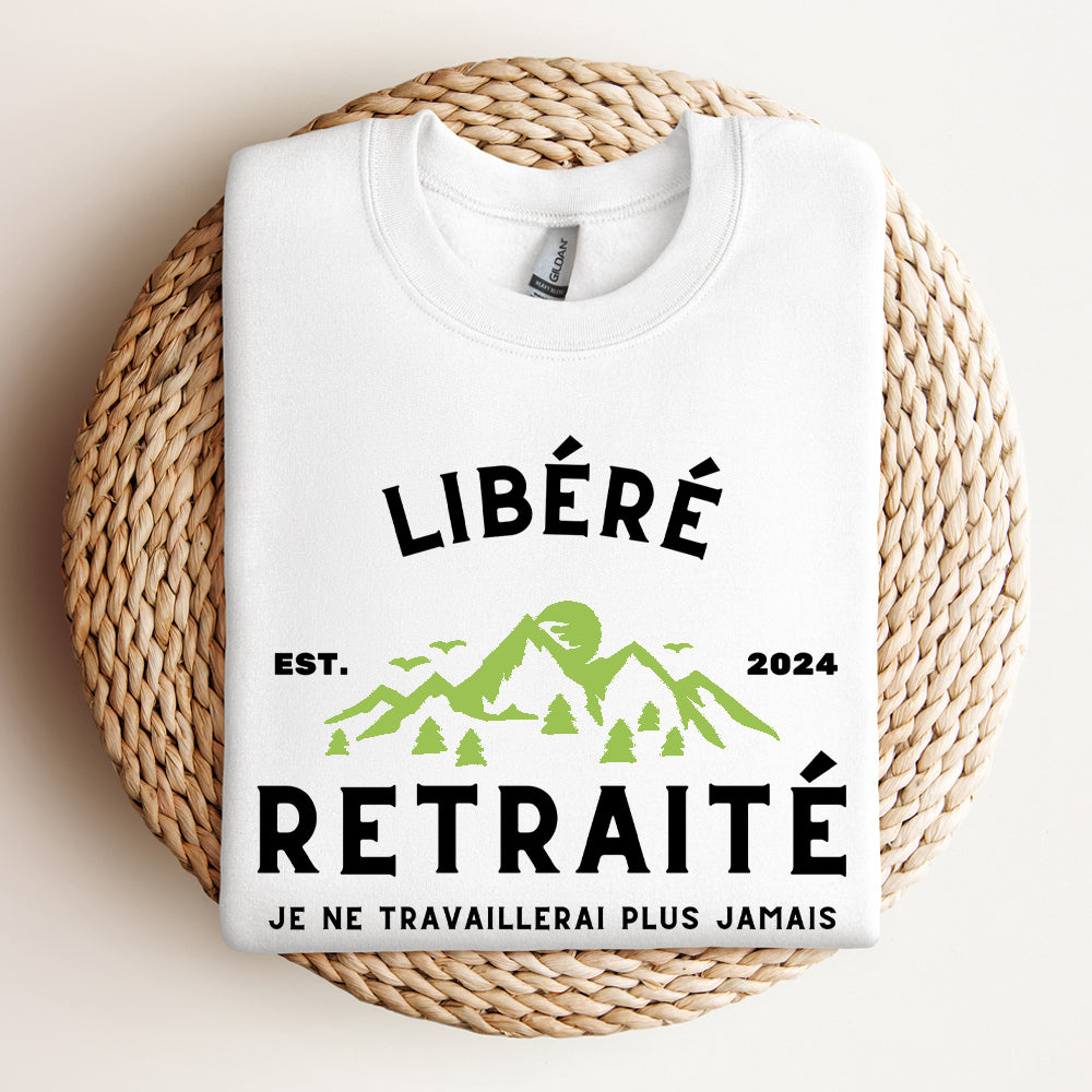 Crewneck - Libéré(e), retraité(e), je ne travaillerai plus jamais