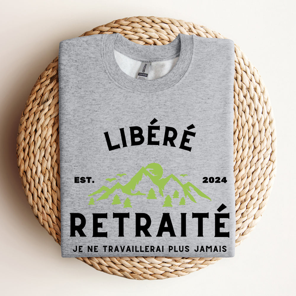 Crewneck - Libéré(e), retraité(e), je ne travaillerai plus jamais