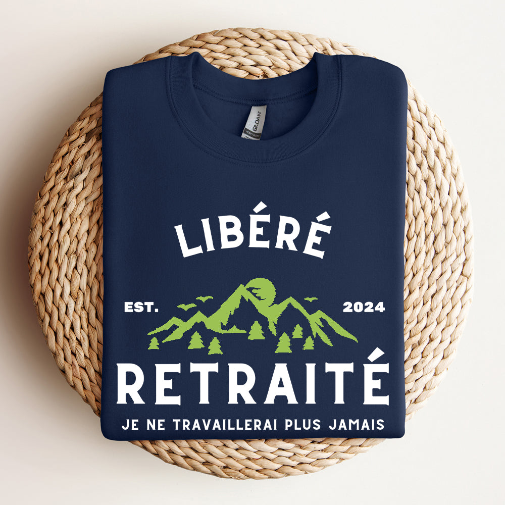 Crewneck - Libéré(e), retraité(e), je ne travaillerai plus jamais