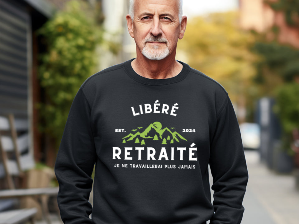 Crewneck - Libéré(e), retraité(e), je ne travaillerai plus jamais