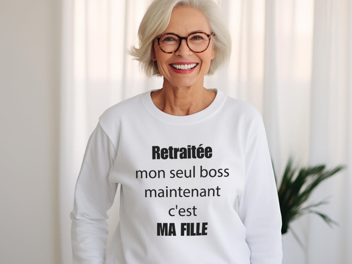 Crewneck - Retraité(e) mon seul boss maintenant c'est - À personnaliser