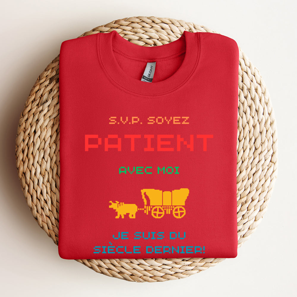 Crewneck - Soyez patient avec moi, je suis du siècle dernier