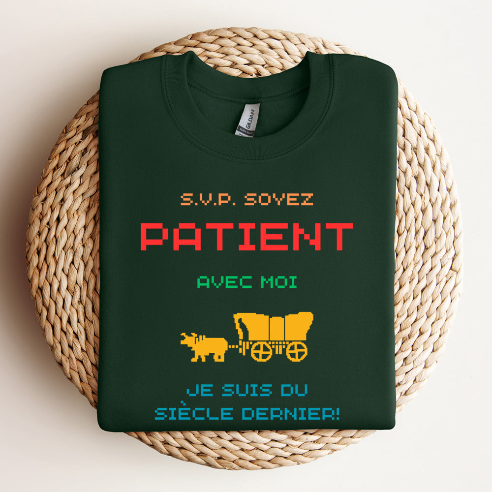 Crewneck - Soyez patient avec moi, je suis du siècle dernier