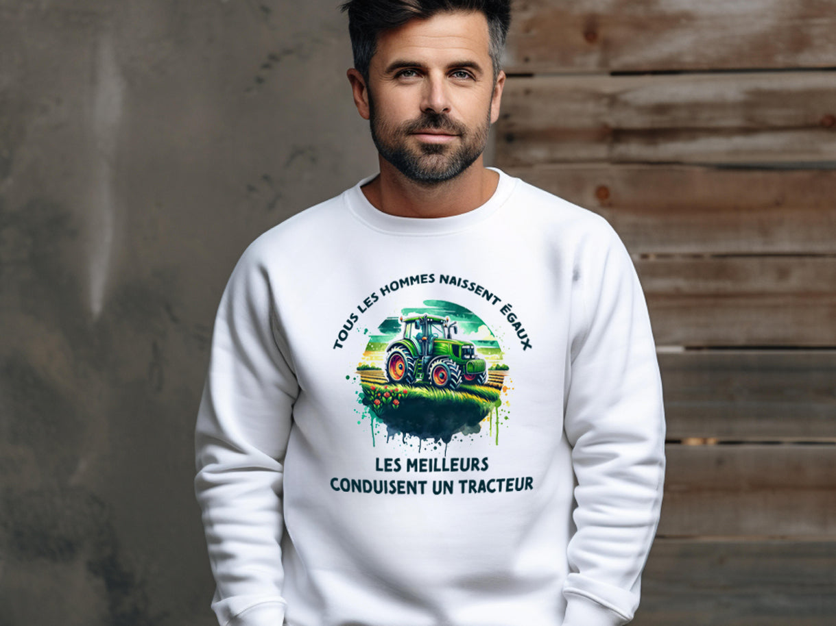 Crewneck - Tous les hommes naissent égaux, les meilleurs conduisent un tracteur