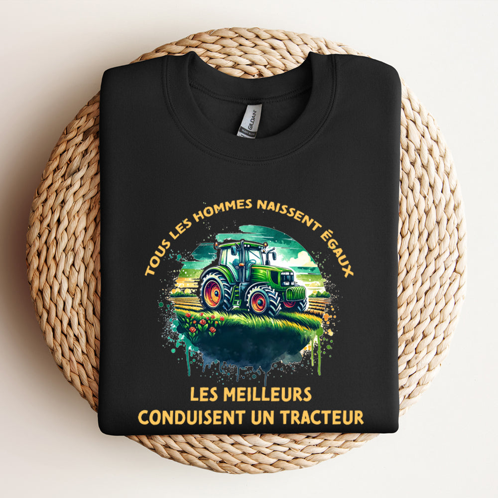 Crewneck - Tous les hommes naissent égaux, les meilleurs conduisent un tracteur