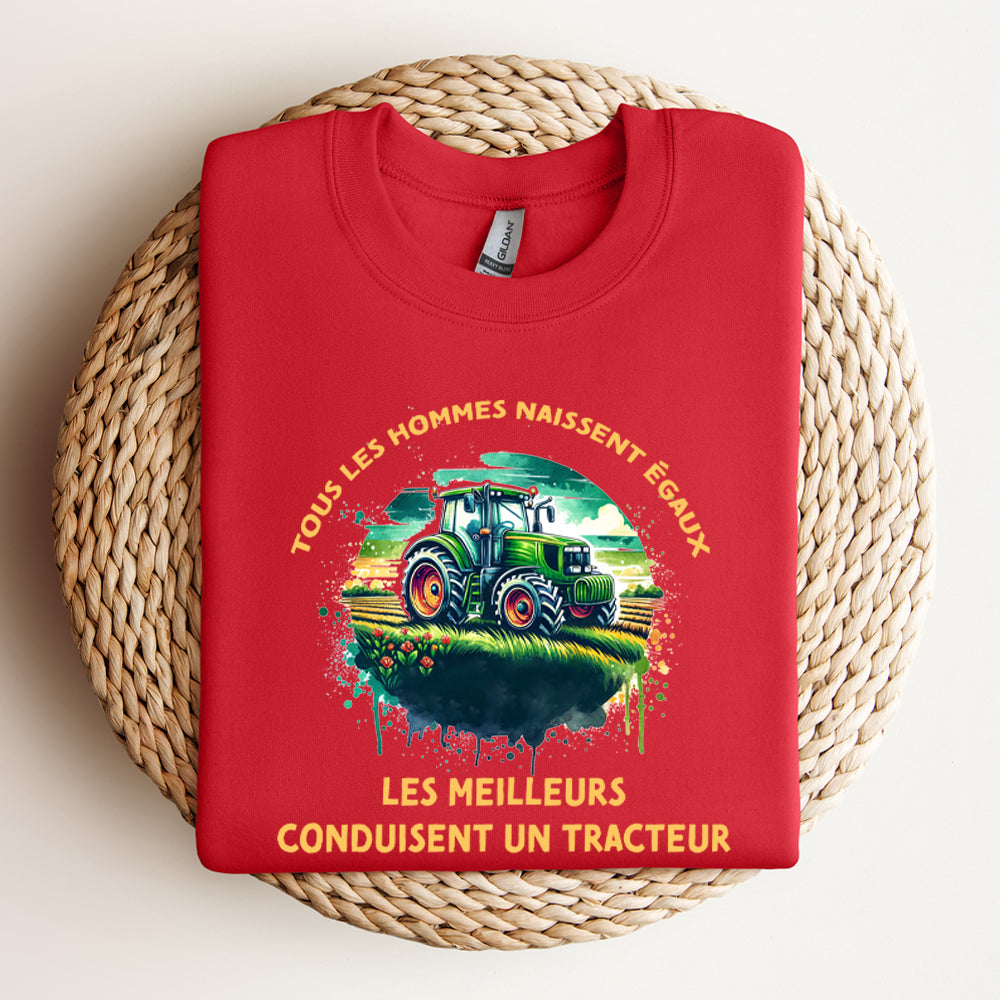 Crewneck - Tous les hommes naissent égaux, les meilleurs conduisent un tracteur