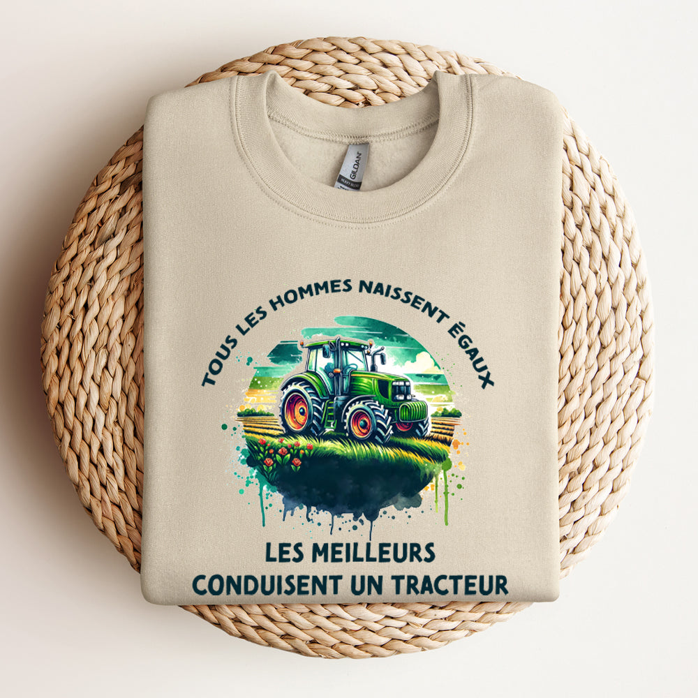 Crewneck - Tous les hommes naissent égaux, les meilleurs conduisent un tracteur
