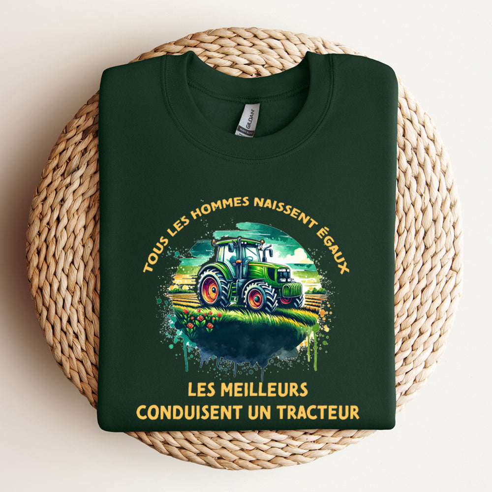 Crewneck - Tous les hommes naissent égaux, les meilleurs conduisent un tracteur