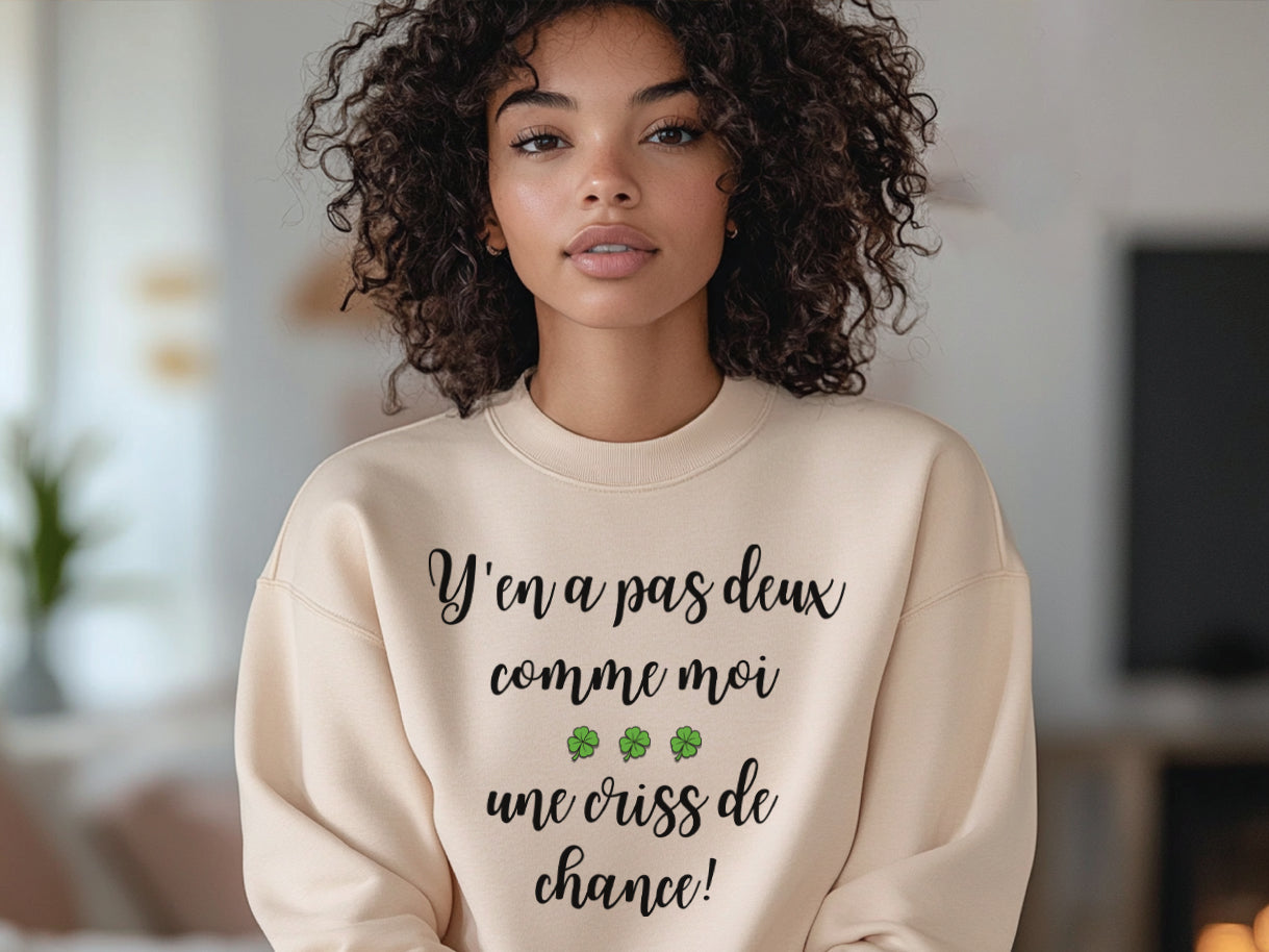 Crewneck - Y'en a pas deux comme moi, une criss de chance
