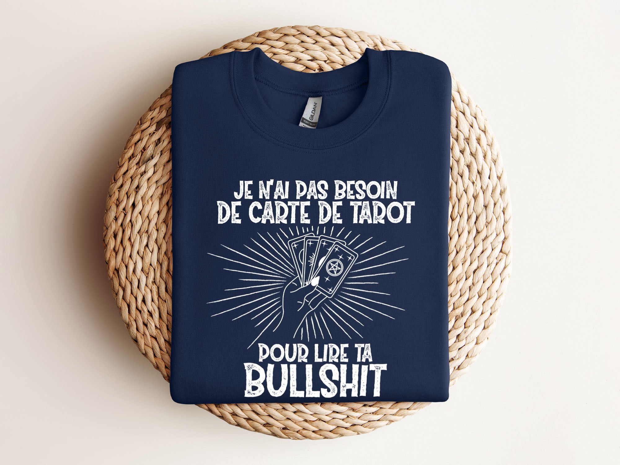 Crewneck - Je n'ai pas besoin de carte de tarot pour lire ta bullshit