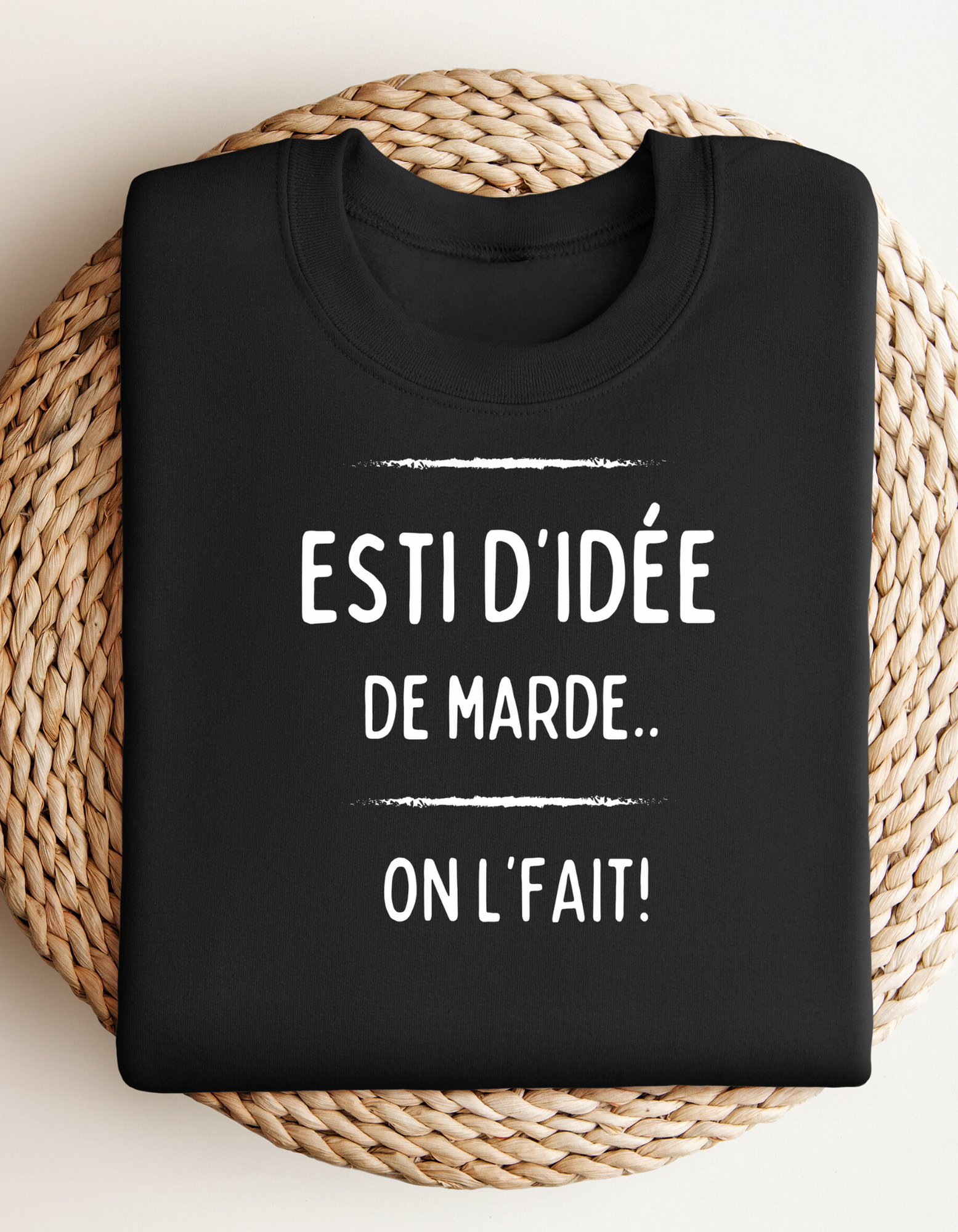 Crewneck - Esti d’idée de marde, on l’fait