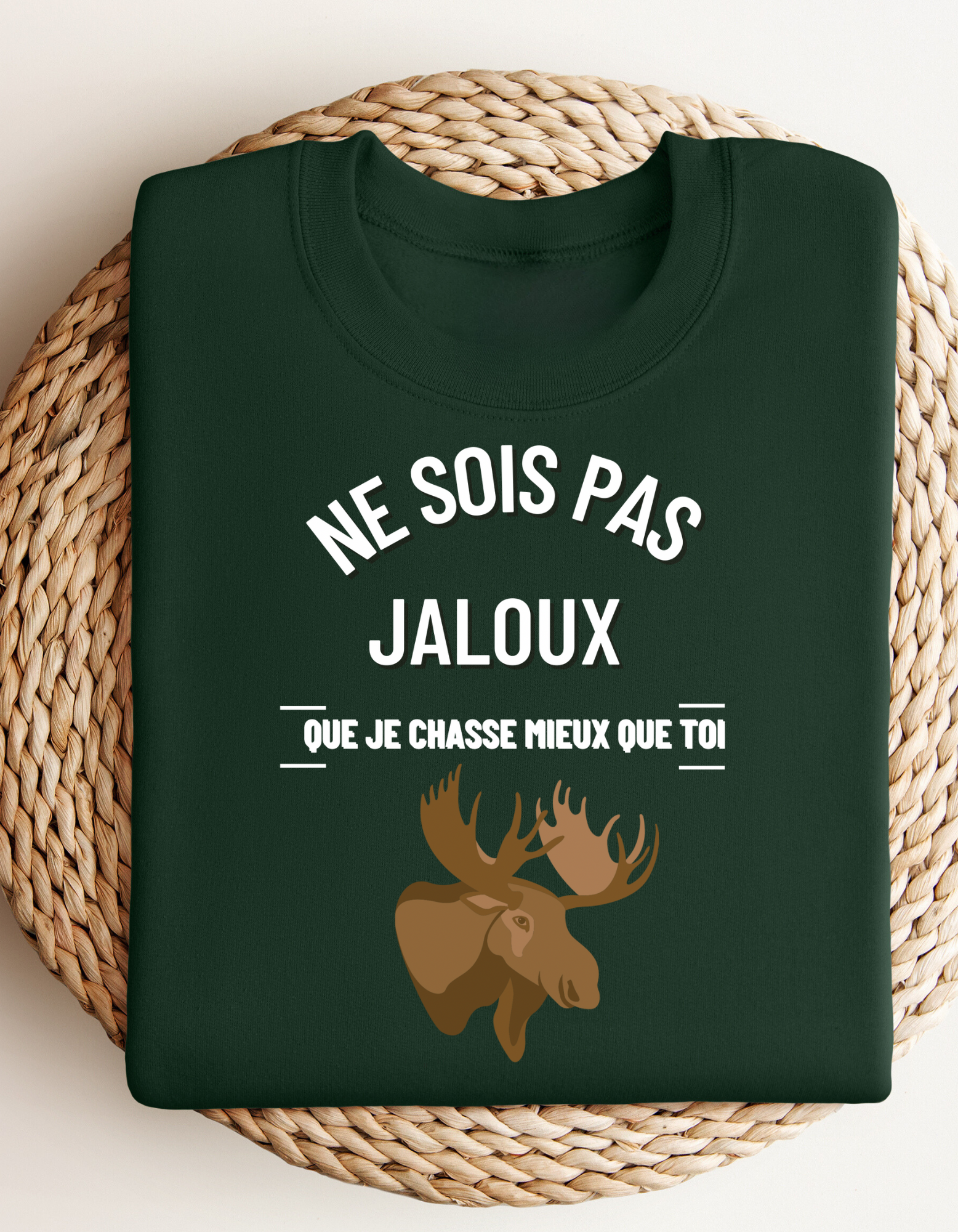 Crewneck - Ne sois pas jaloux que je chasse mieux que toi