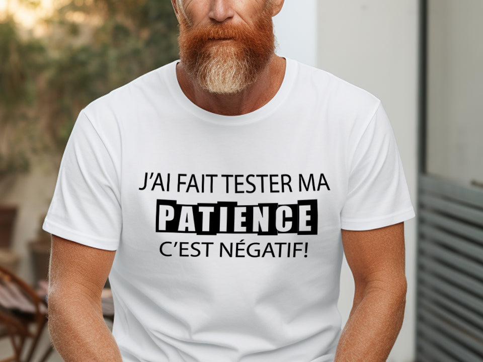 T-Shirt - J'ai fait tester ma patience