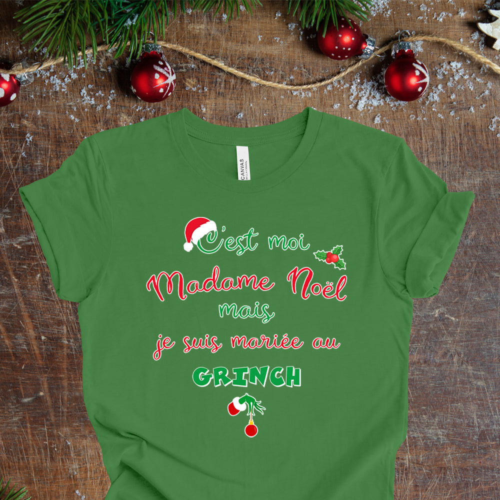 T-shirt - C'est moi madame Noël mais je suis mariée au Grinch