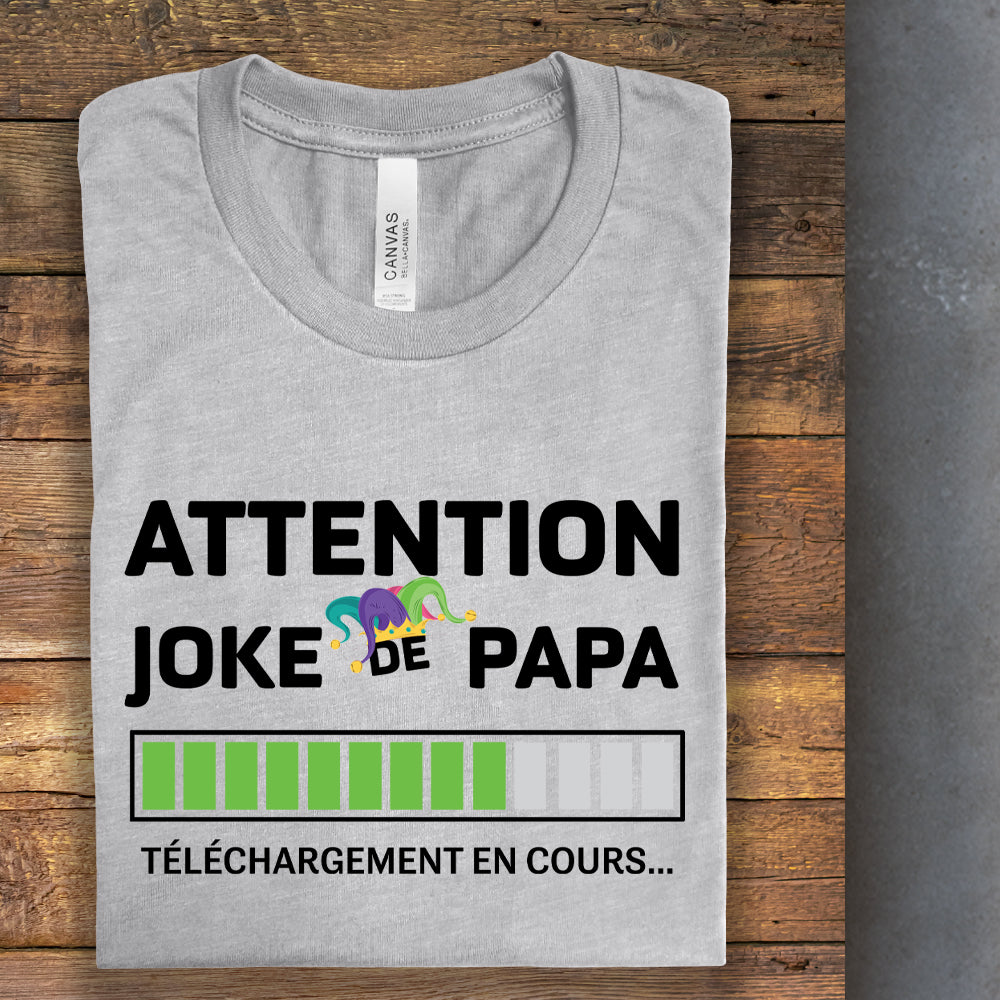 T-shirt - Attention joke de papa