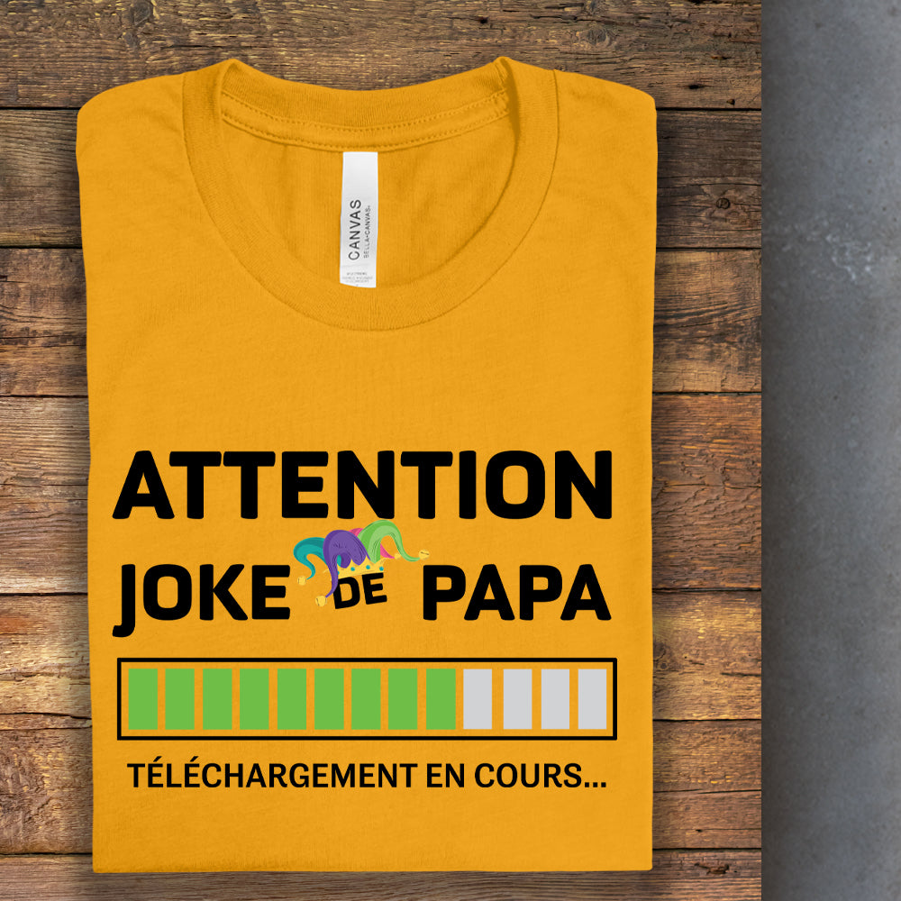 T-shirt - Attention joke de papa