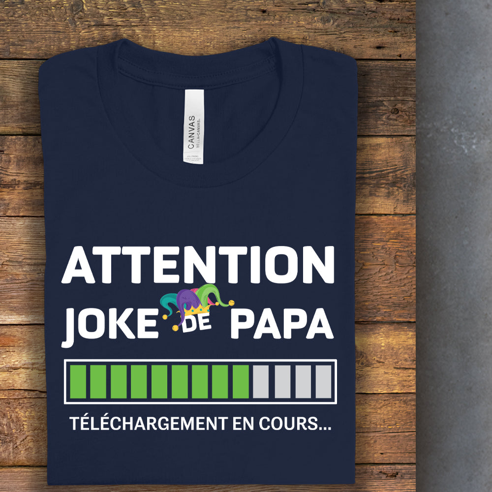 T-shirt - Attention joke de papa