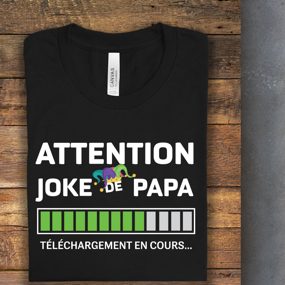 T-Shirt - Attention joke de papa