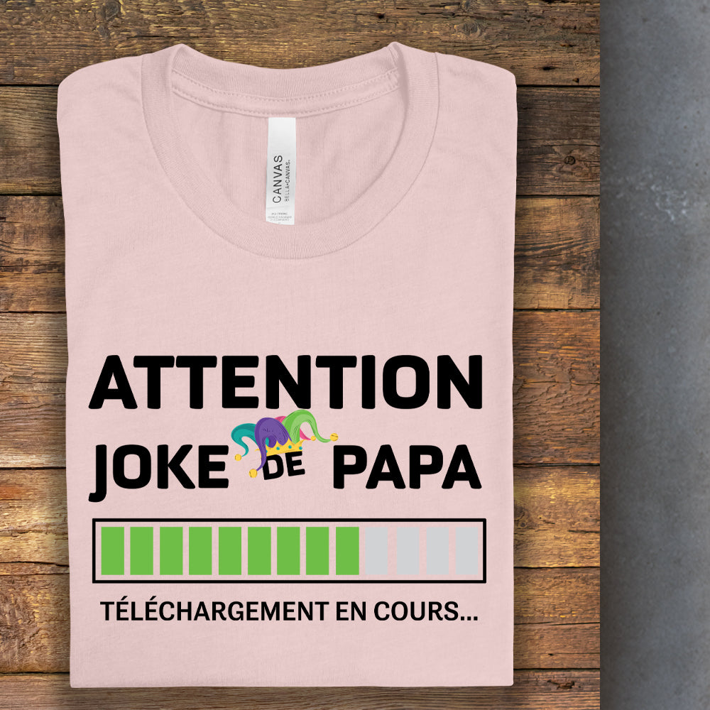 T-shirt - Attention joke de papa