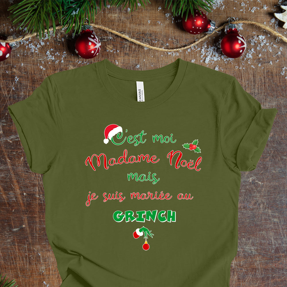 T-shirt - C'est moi madame Noël mais je suis mariée au Grinch