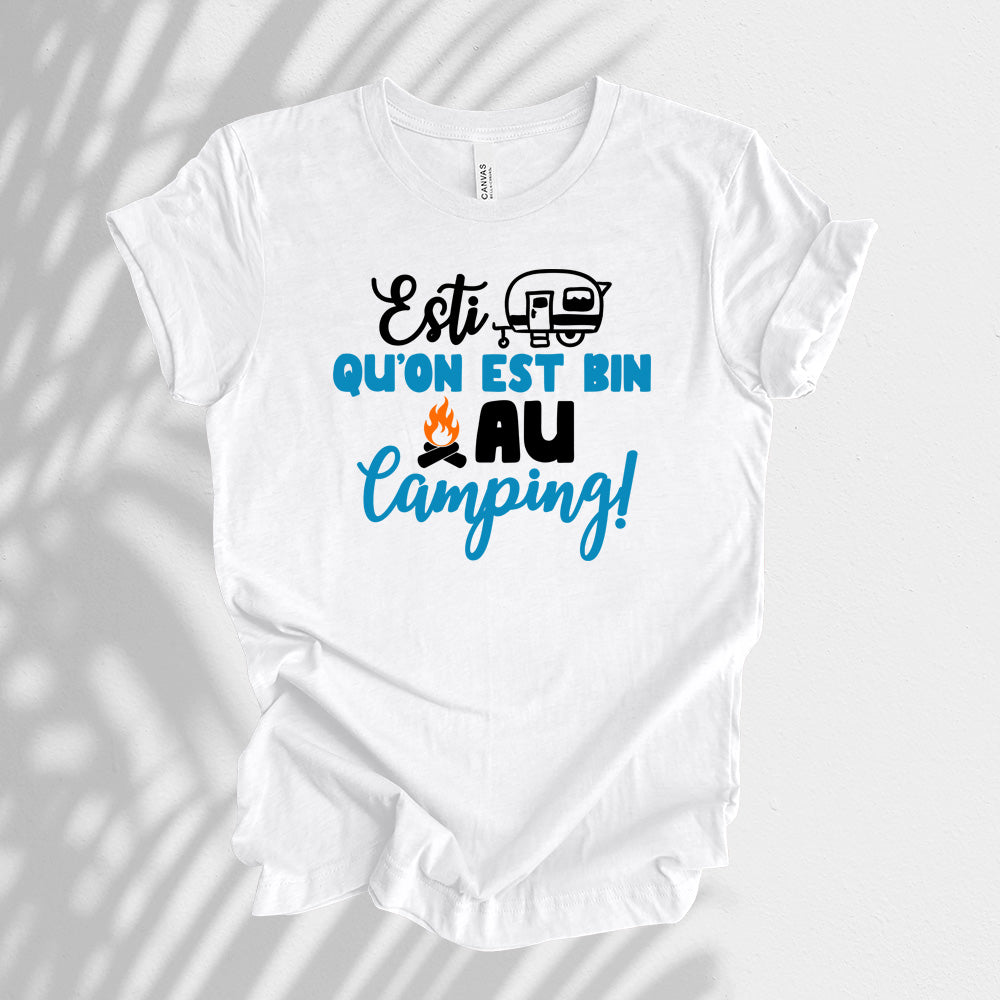 T-Shirt - Esti qu'on est bin au camping