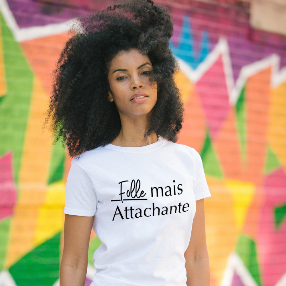 T-shirt - Folle mais attachante