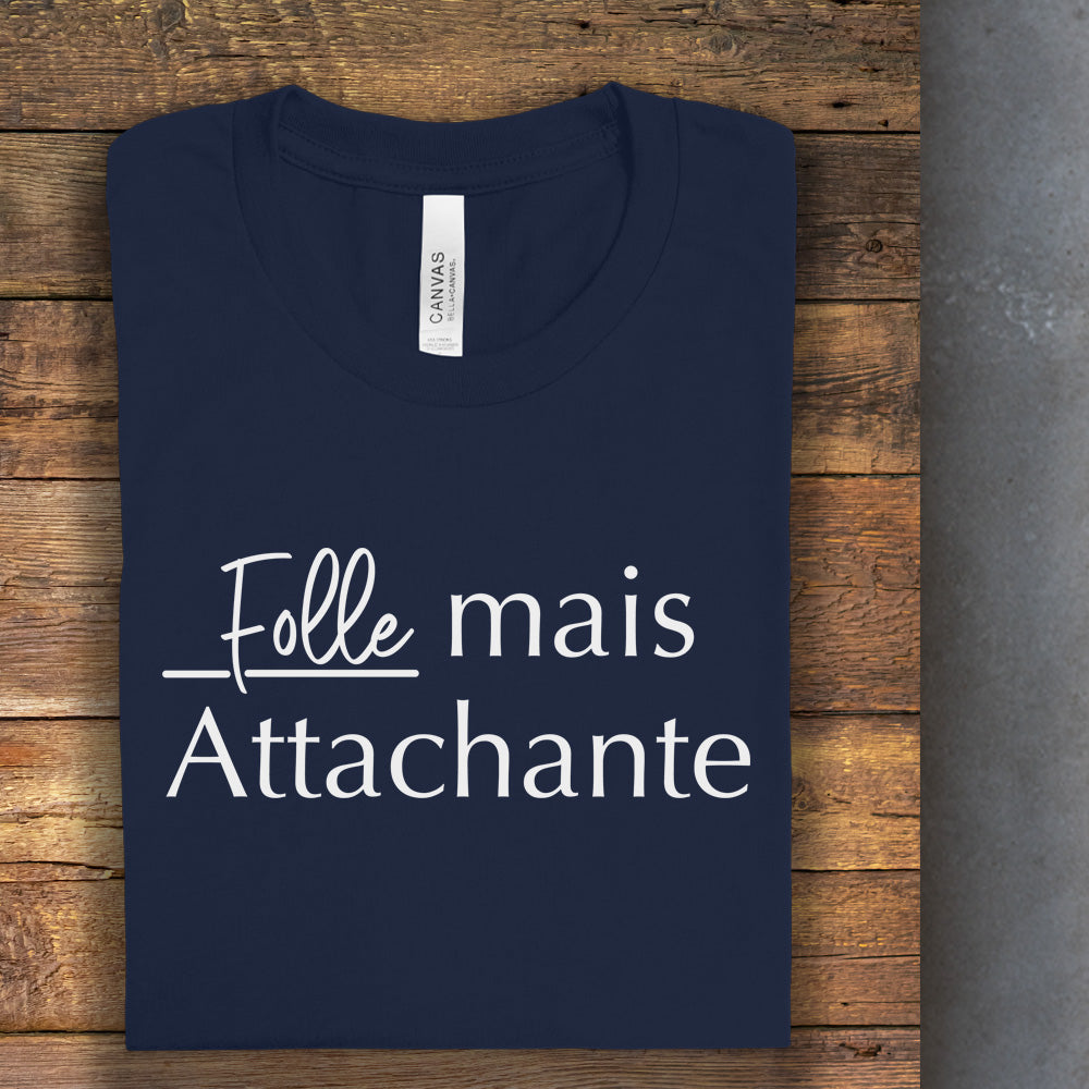 T-shirt - Folle mais attachante