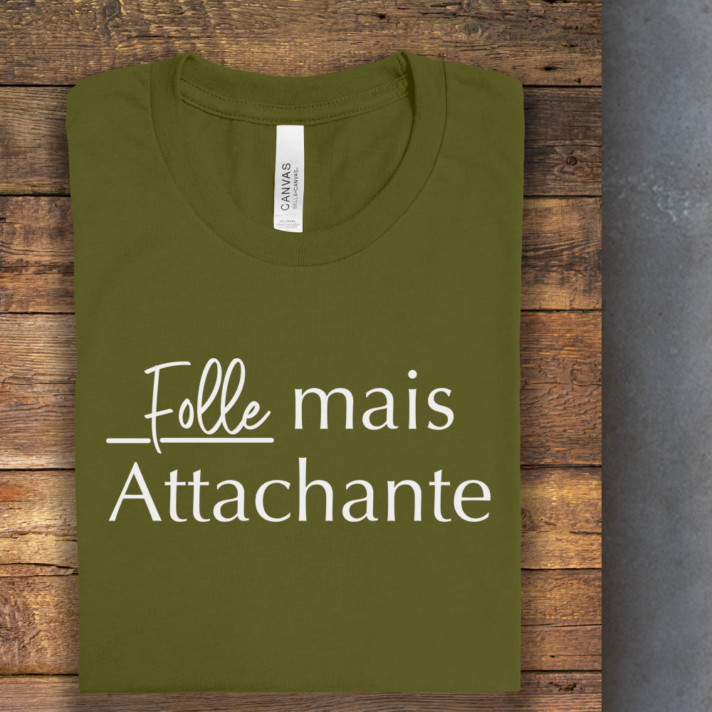 T-shirt - Folle mais attachante