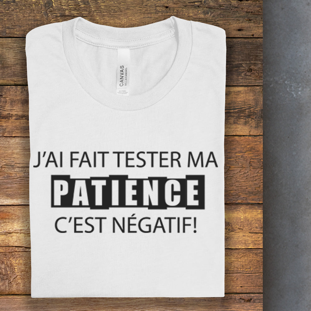 T-Shirt - J'ai fait tester ma patience