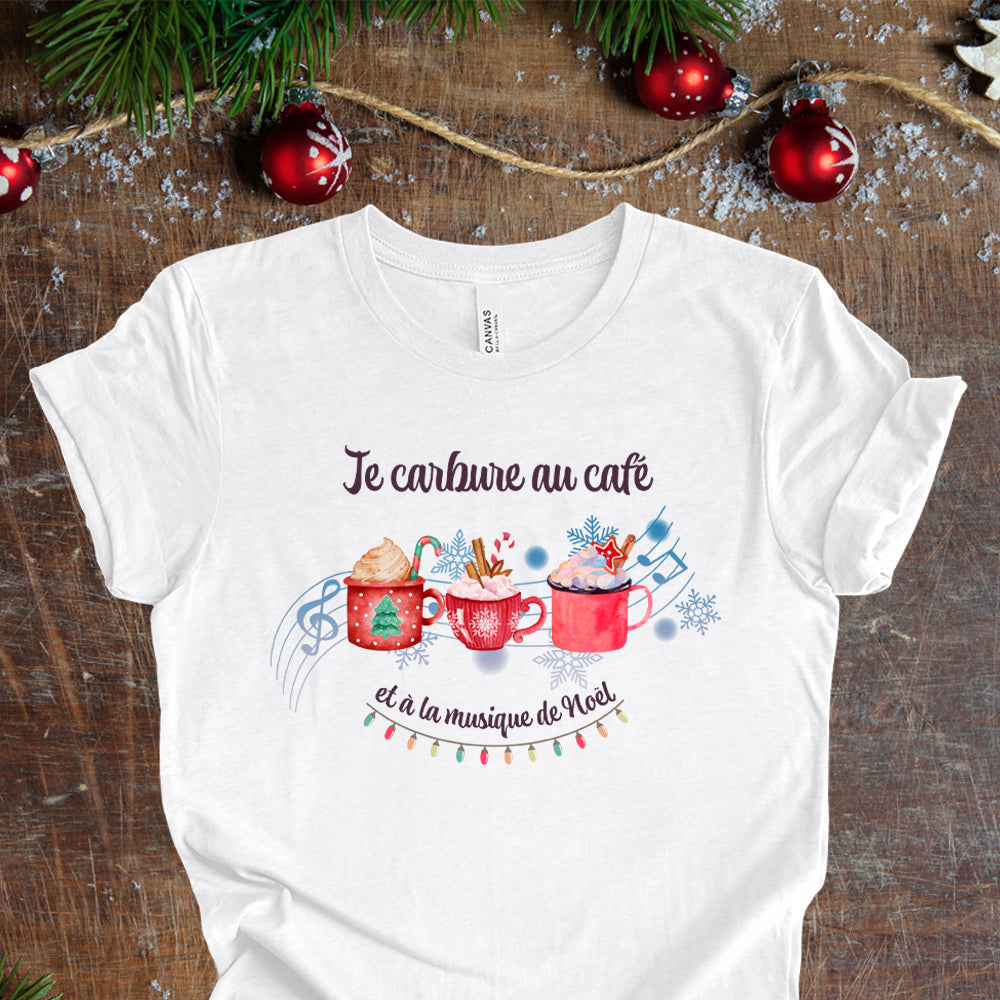 T-Shirt - Je carbure au café et à la musique de Noël