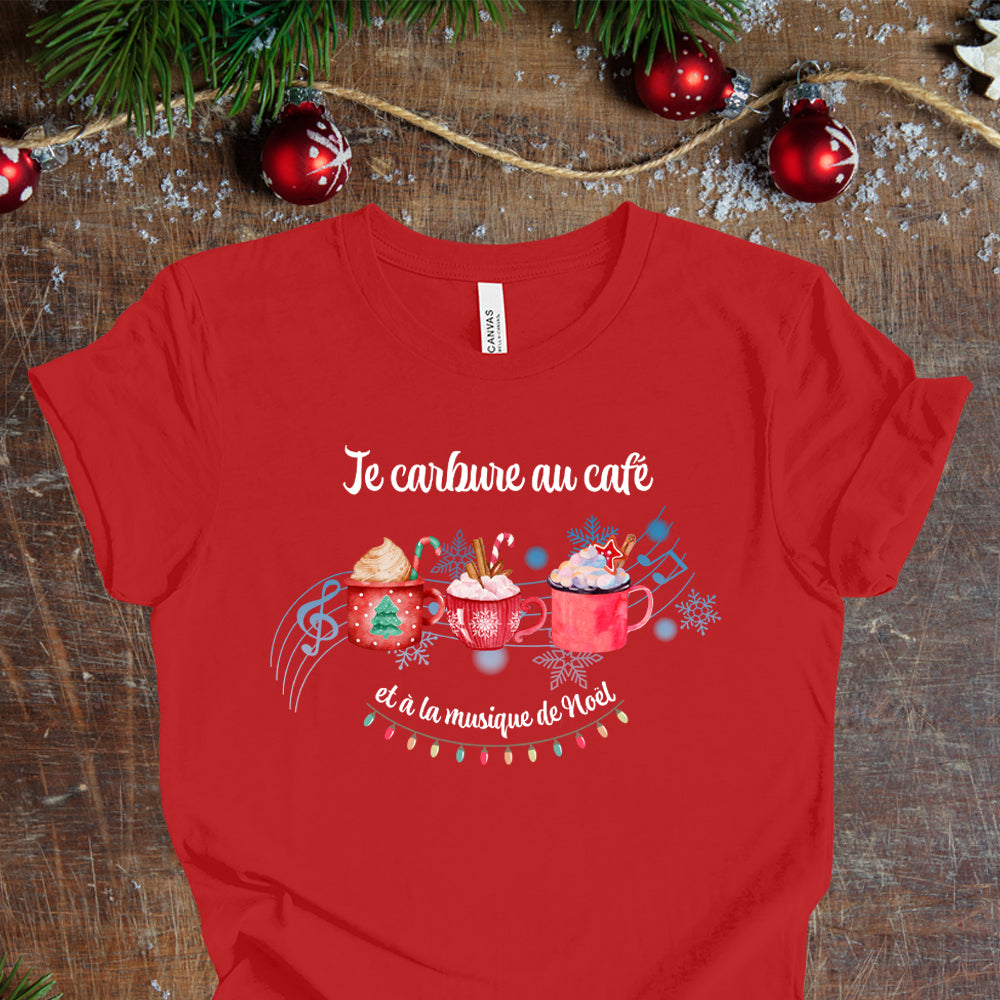 T-Shirt - Je carbure au café et à la musique de Noël