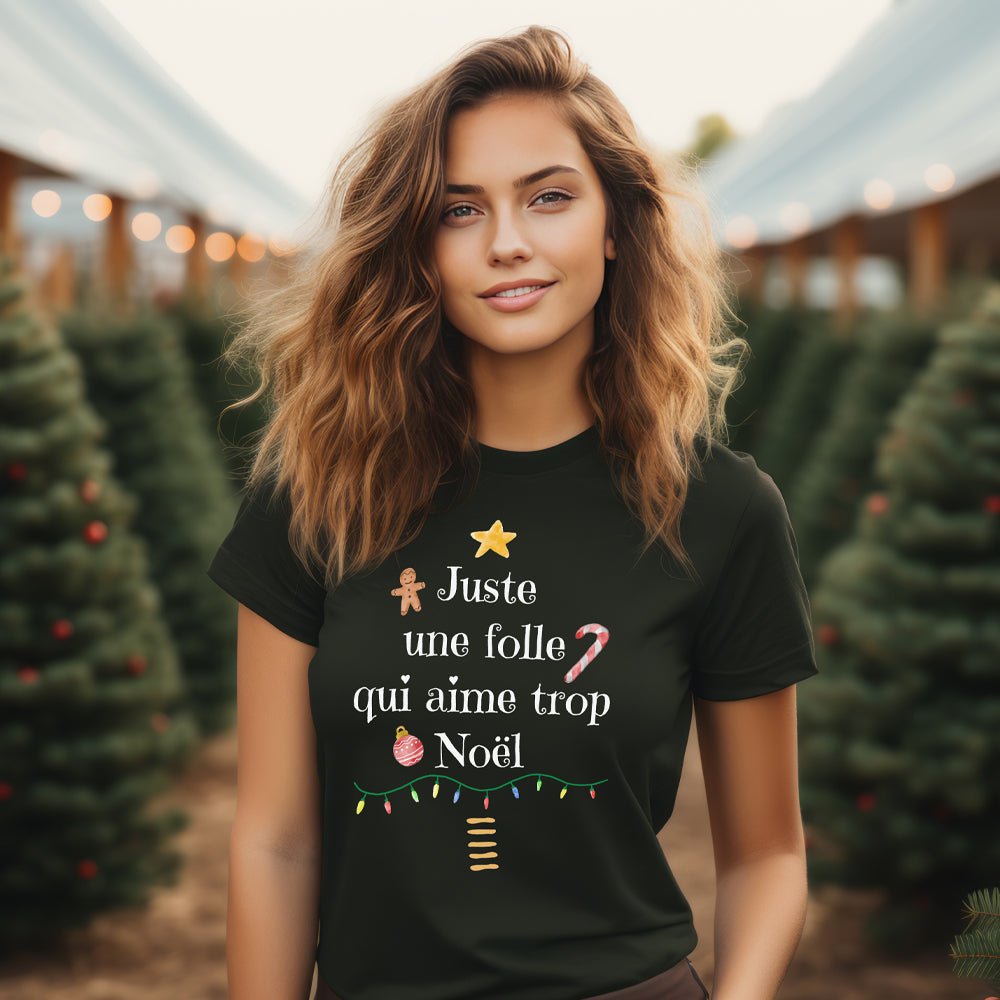 T-Shirt - Juste une folle qui aime trop Noël