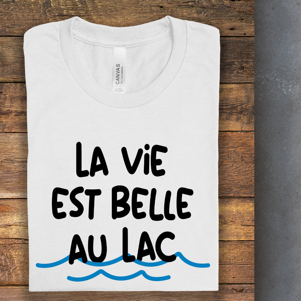 T-shirt - La vie est belle au lac