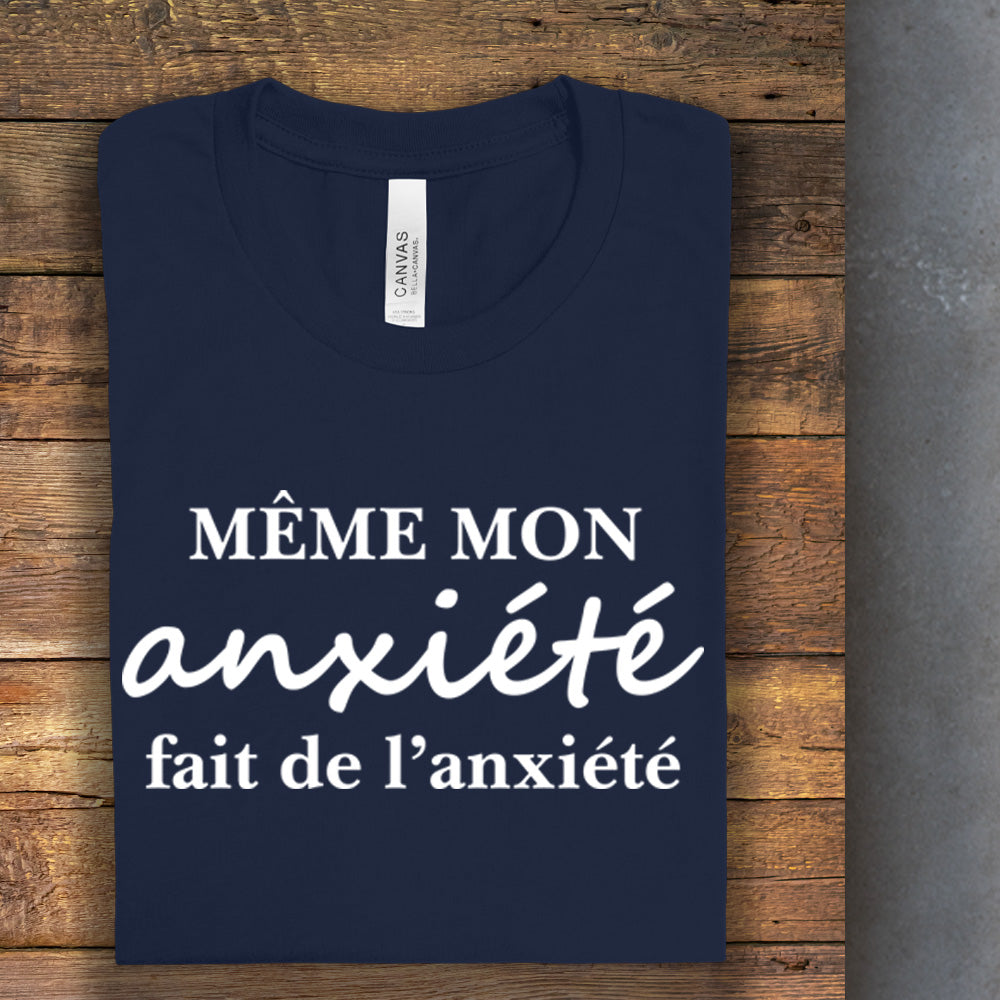 T-shirt - Même mon anxiété fait de l'anxiété