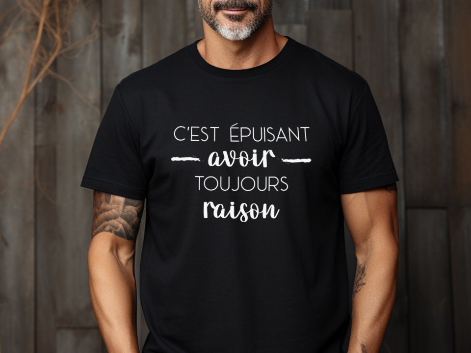 T-shirt - C'est épuisant avoir toujours raison