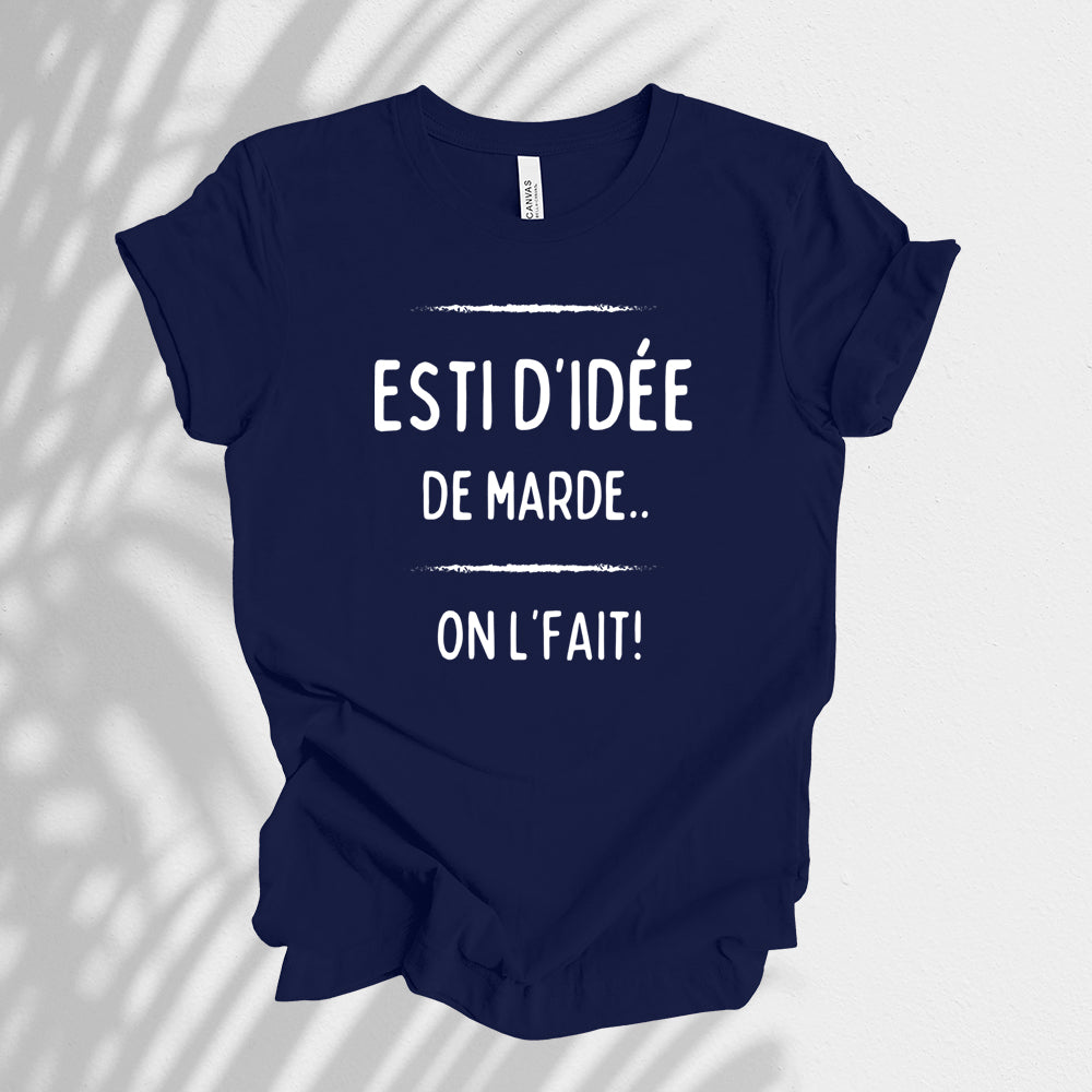 T shirt Esti d idee de marde on l fait