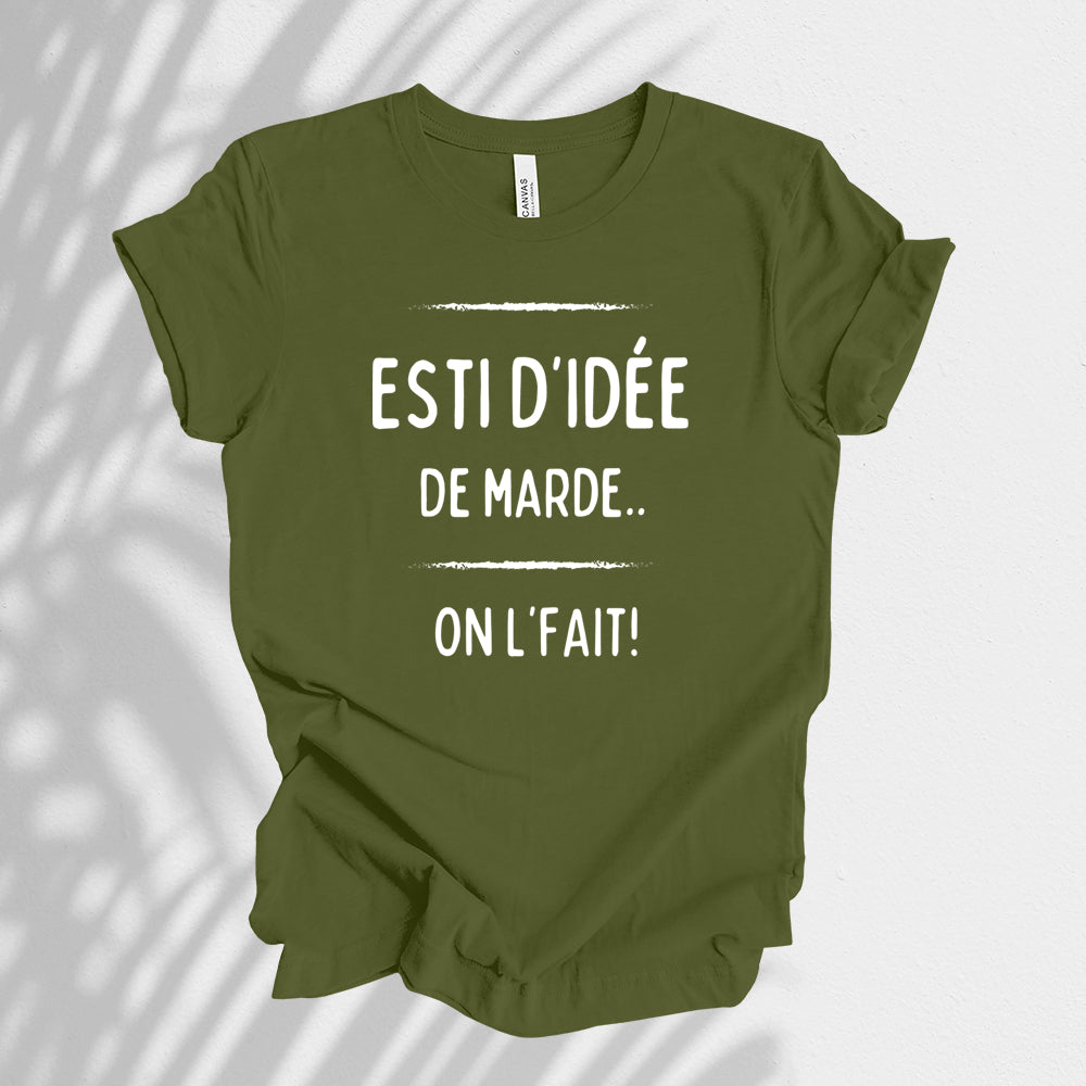 T-shirt - Esti d'idée de marde, on l'fait