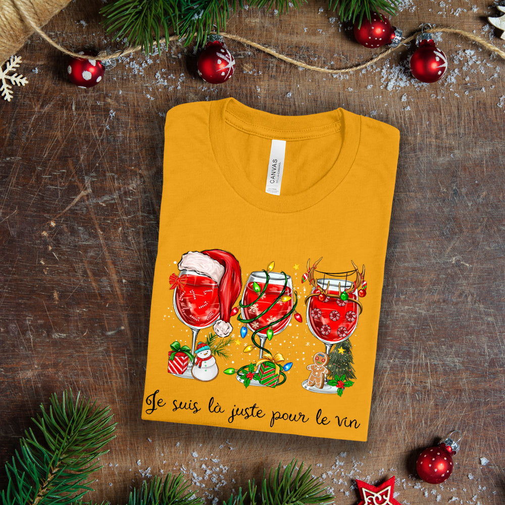 T-Shirt - Je suis là juste pour le vin