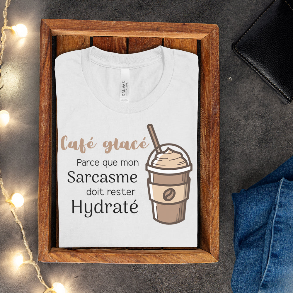 T-shirt - Café glacé parce que mon sarcasme doit rester hydraté