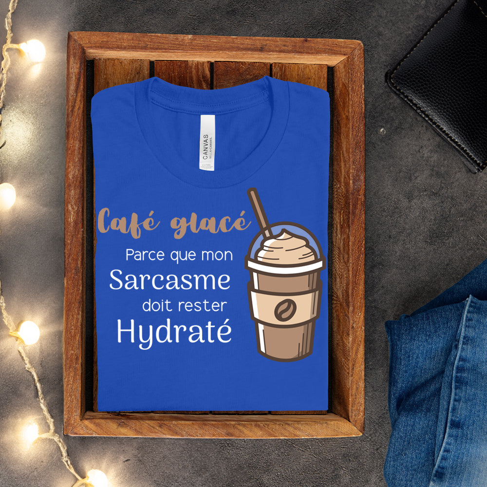 T-shirt - Café glacé parce que mon sarcasme doit rester hydraté